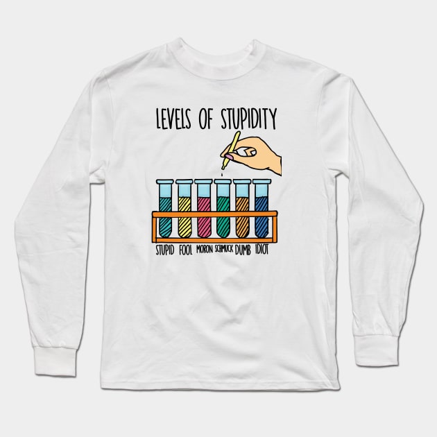 LEVELS OF STUPIDITY Long Sleeve T-Shirt by theanomalius_merch